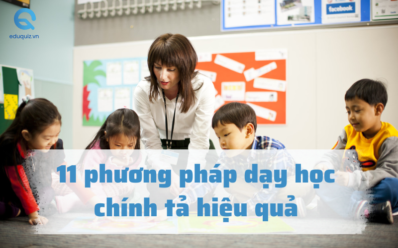 Phương Pháp Dạy Học Chính Tả: Chiến Lược Hiệu Quả Để Giúp Học Sinh Viết Đúng